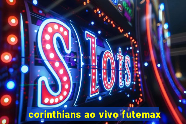 corinthians ao vivo futemax